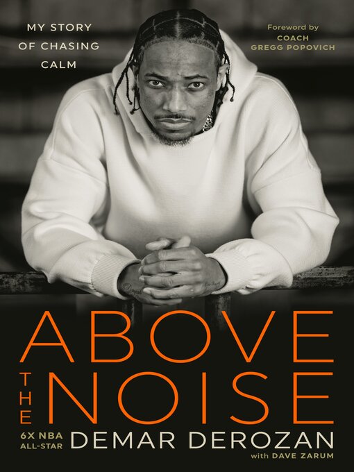 Title details for Above the Noise by DeMar DeRozan - Available